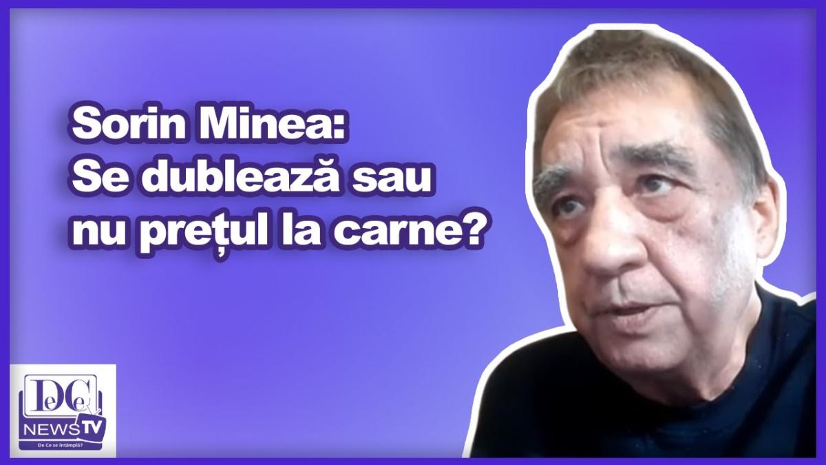Sorin Minea: Se dublează sau nu prețul la carne?