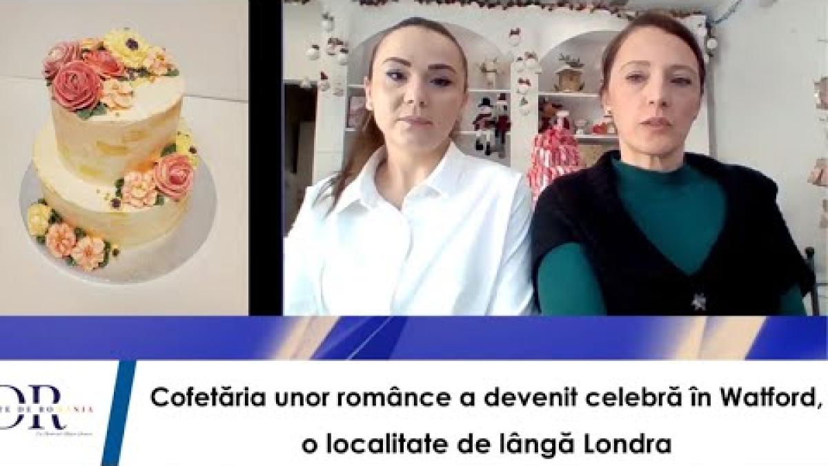 Două românce au deschis o cofetărie lângă Londra și i-au cucerit pe englezi cu savarine și amandine