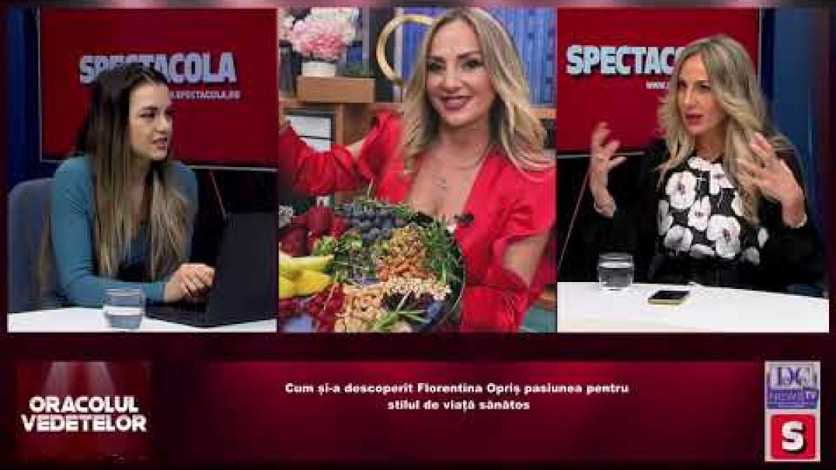 Florentina Opriș, sfaturi și trucuri pentru o viață sănătoasă / Oracolul Vedetelor