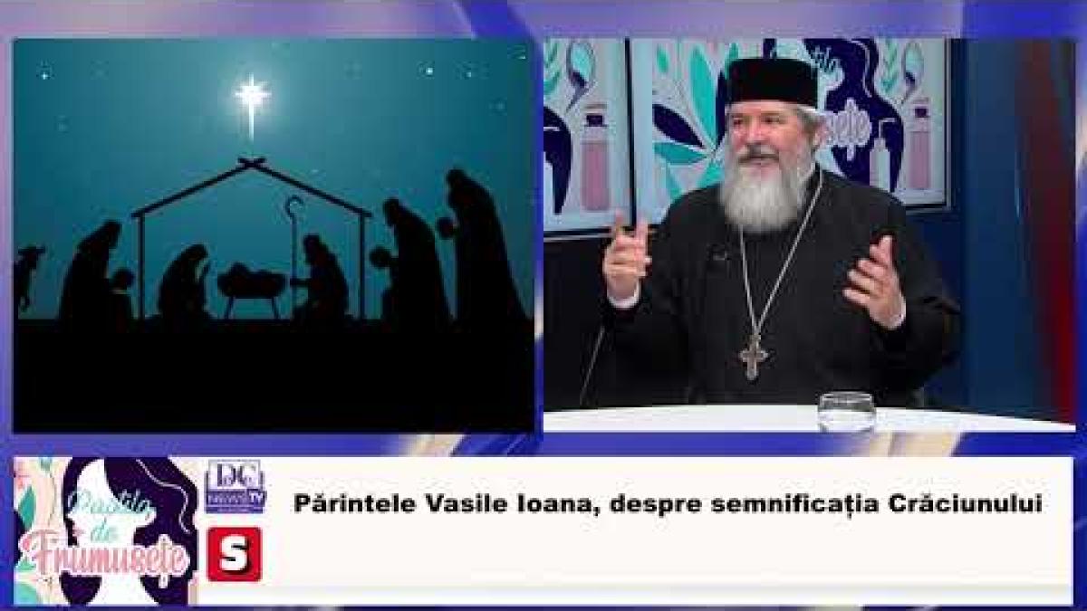 Părintele Vasile Ioana, ediție specială de Crăciun / Pastila de frumusețe