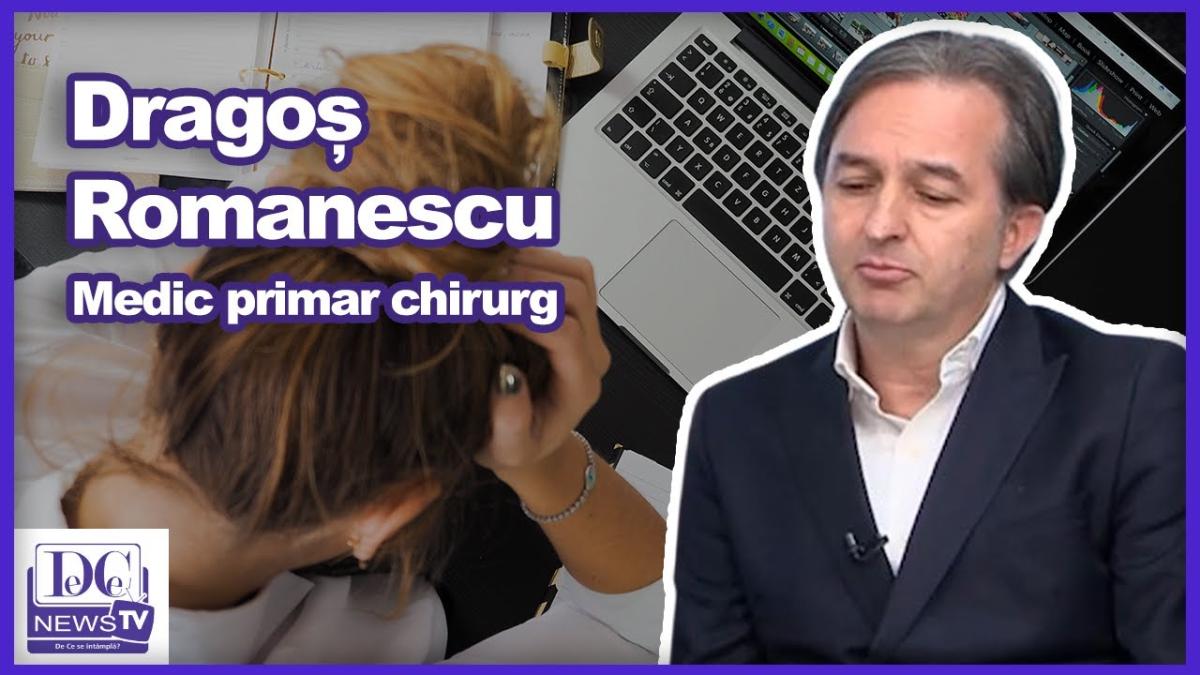 Dr. Dragoș Romanescu: “Oboseala vine la pachet cu stresul, stres care modifică inclusiv somnul”