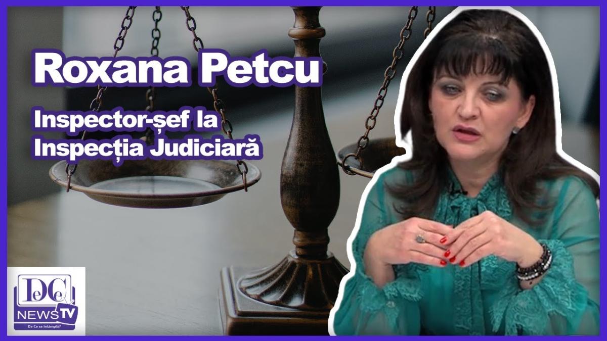 Roxana Petcu despre: Rolul esențial al Inspecției Judiciare în asigurarea integrității sistemului