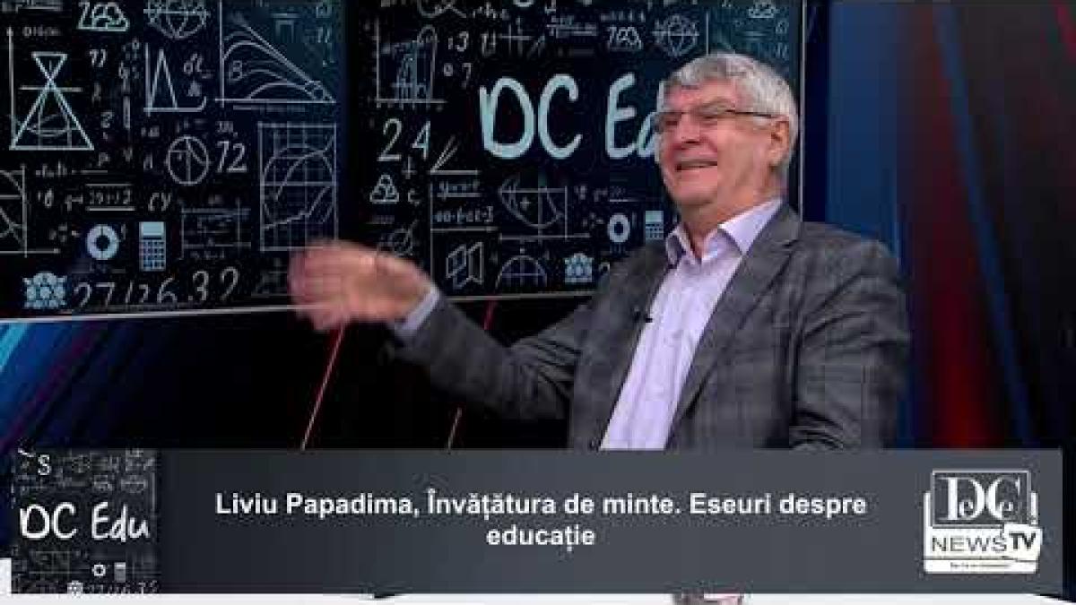 Nouă emisiune pe DC News - DC Edu. Prof. univ. dr. Liviu Papadima, primul invitat