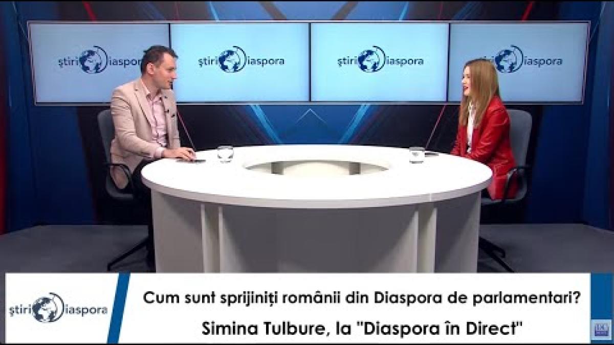Cum sunt sprijiniți românii din Diaspora de parlamentari? Simina Tulbure, la "Diaspora în Direct"