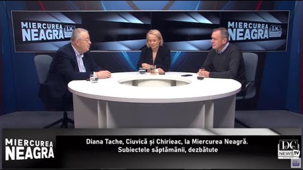 Diana Tache, Ciuvică și Chirieac, la Miercurea Neagră. Subiectele săptămânii, dezbătute
