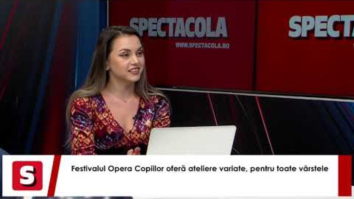A început a opta ediție a Festivalului Opera Copiilor. Felicia Filip, totul despre noile evenimente