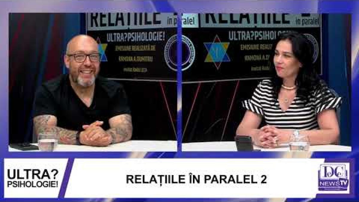 Psihologia relațiilor în paralel, dezbătută de Ramona A. Dumitru și Radu Leca, la Ultrapsihologie