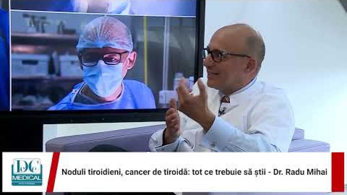Noduli tiroidieni, cancer de tiroidă: ce trebuie să știi. Dr. Radu Mihai, la DC Medical și DC News
