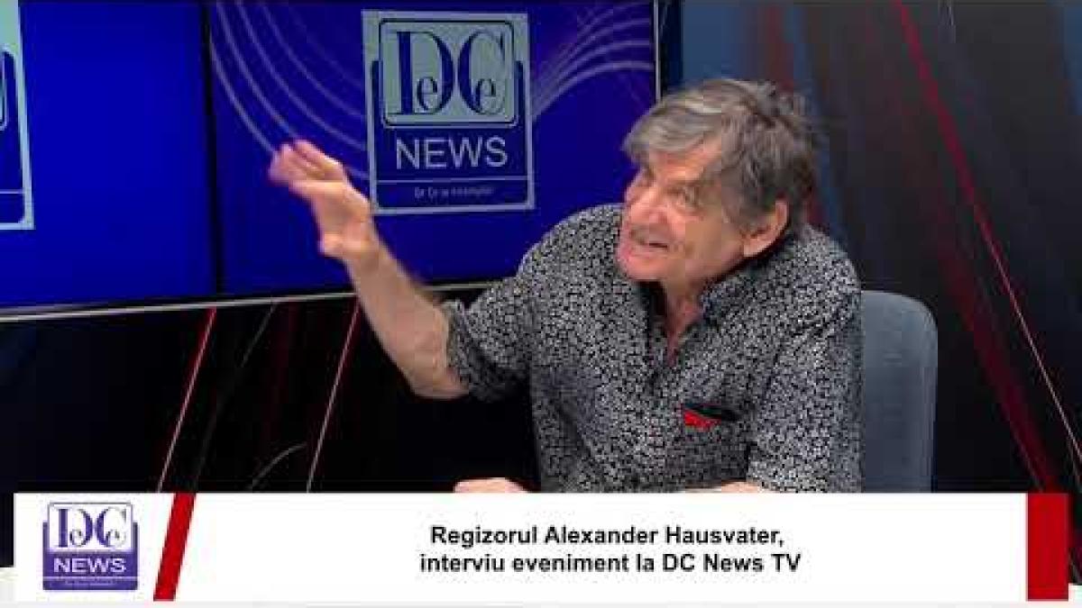 Scriitorul și regizorul Alexander Hausvater, interviu eveniment la DC News