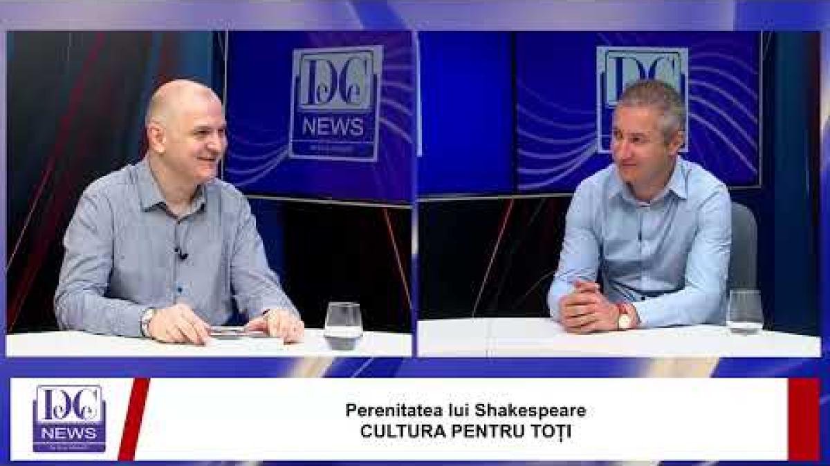 Perenitatea lui Shakespeare (CULTURA PENTRU TOȚI )