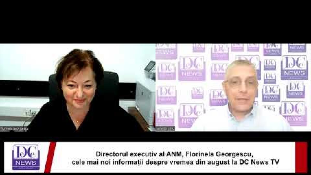 Vremea în august. Florinela Georgescu, director executiv ANM, ultimele informații pentru DCNews