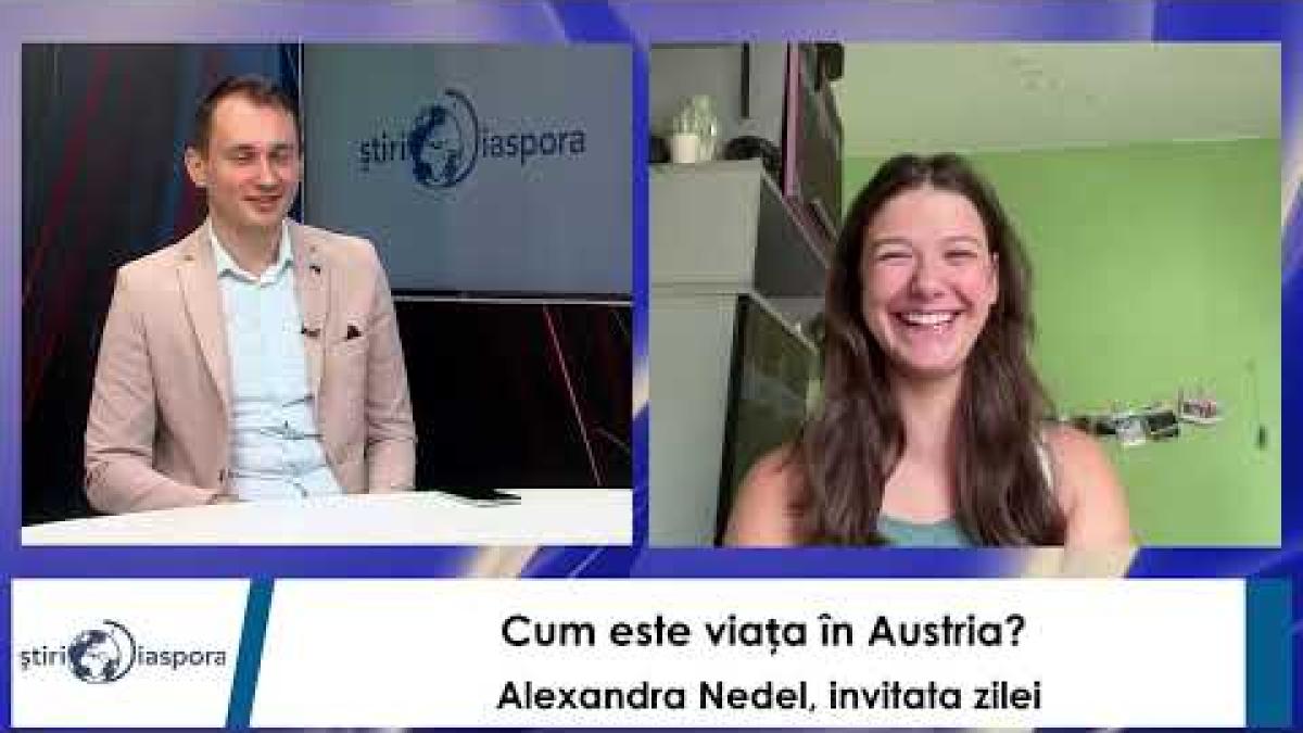 Actrița Alexandra Nedel spune de ce a plecat în Austria. Cum este viața departe de țară.