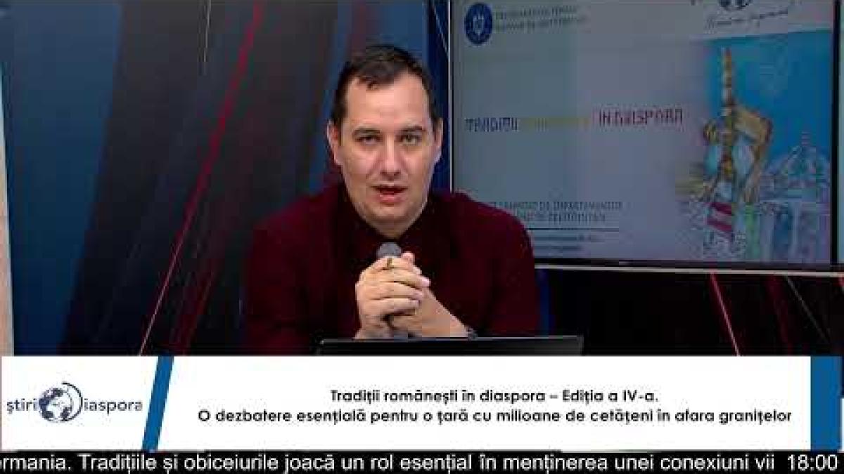 Dezbaterea "Tradiții românești în diaspora - Ediția a IV-a