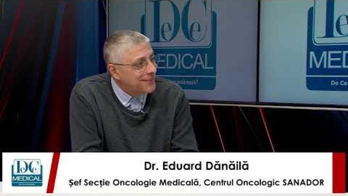 Totul despre cancer: cauze, simptome, diagnostic. Dr. Eduard Dănăilă, la DC Medical și DC News