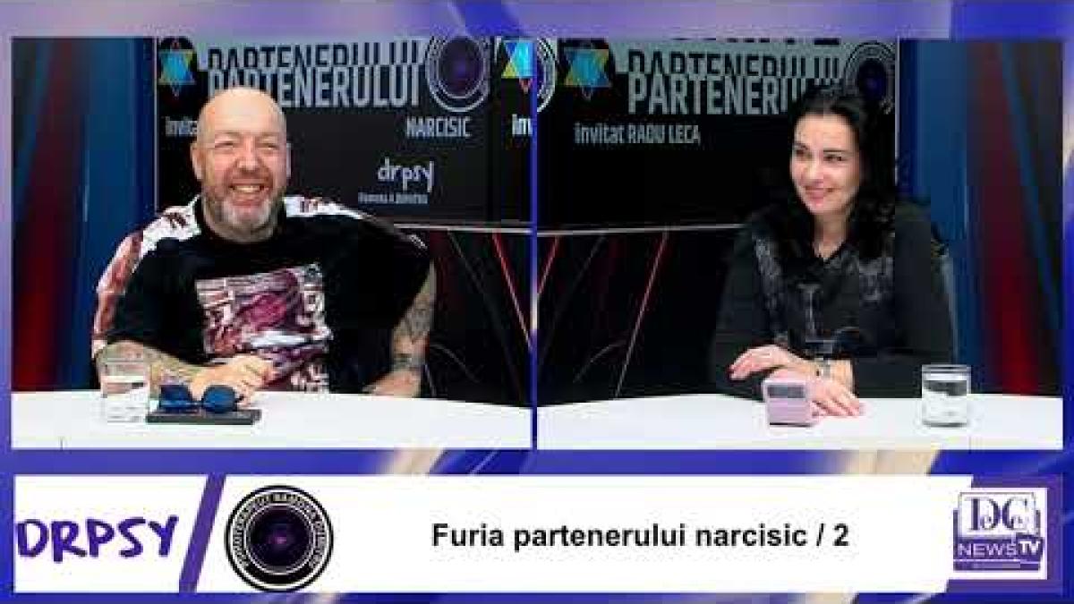 Motivele furiei narcisicului. O nouă ediție DrPsy cu Ramona A. Dumitru și Radu Leca