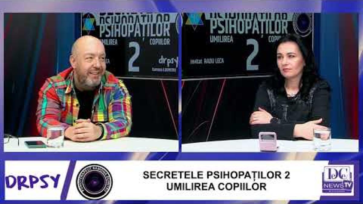Secretele Psihopaților 2: Umilirea copiilor, la DrPsy