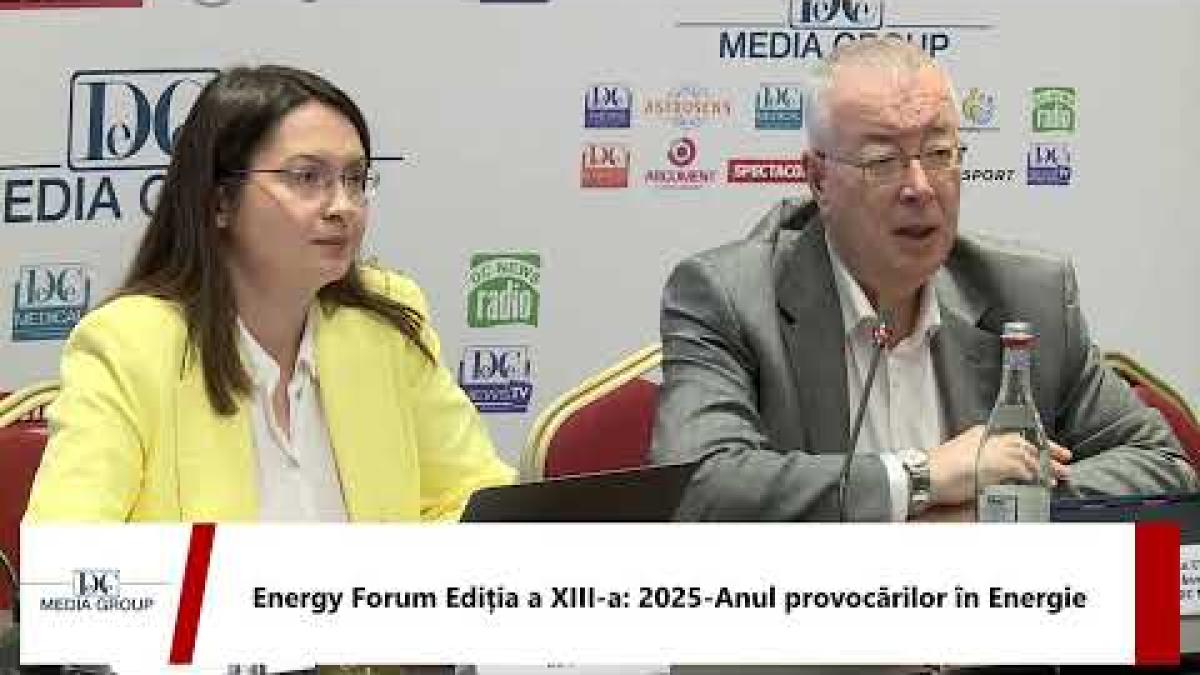 Energy Forum Ediția a XIII-a: 2025 - Anul provocărilor în Energie