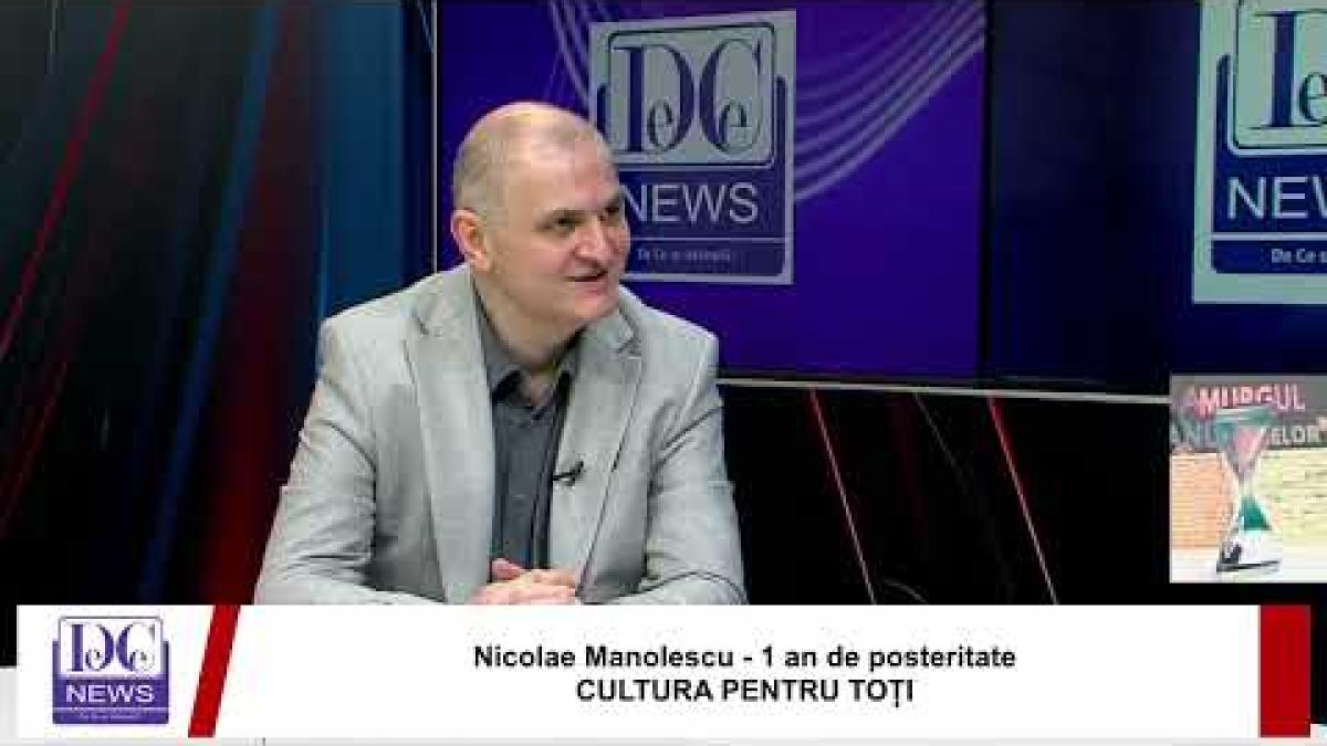 Nicolae Manolescu - 1 an de posteritate / CULTURA PENTRU TOȚI