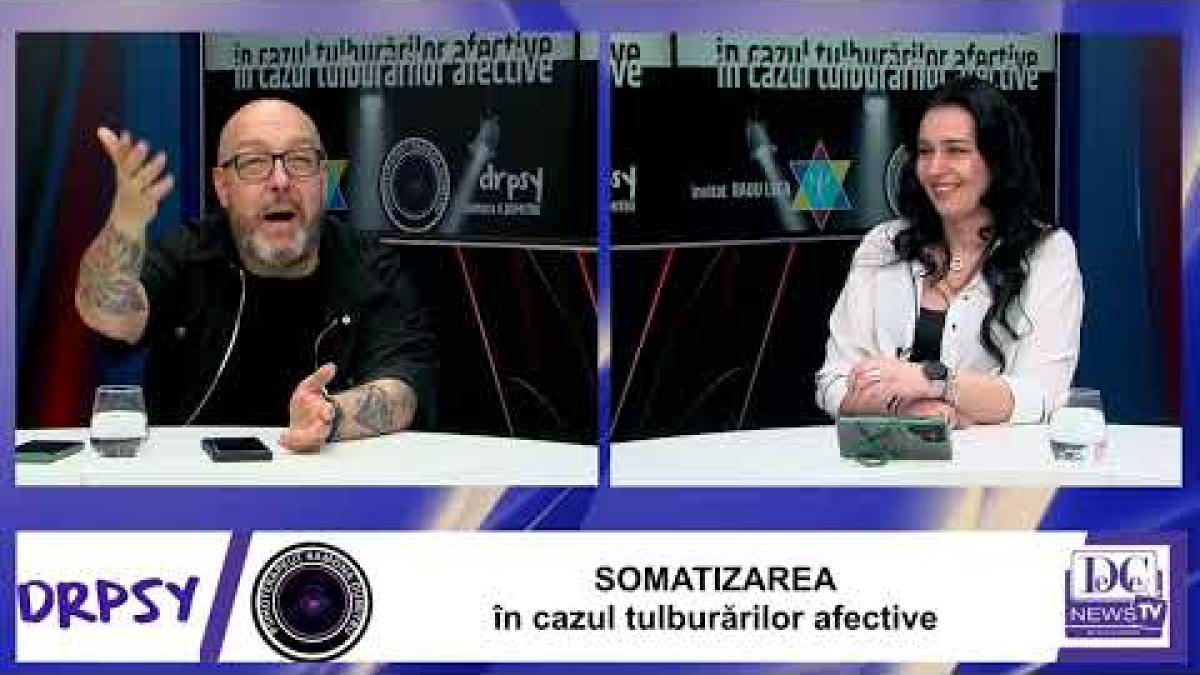 Despre somatizare și tulburările afective, la DrPsy, cu Radu Leca și Ramona Dumitru