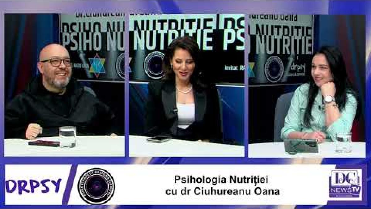 PsihoNutriție cu Dr. Oana Ciuhureanu, la DrPsy