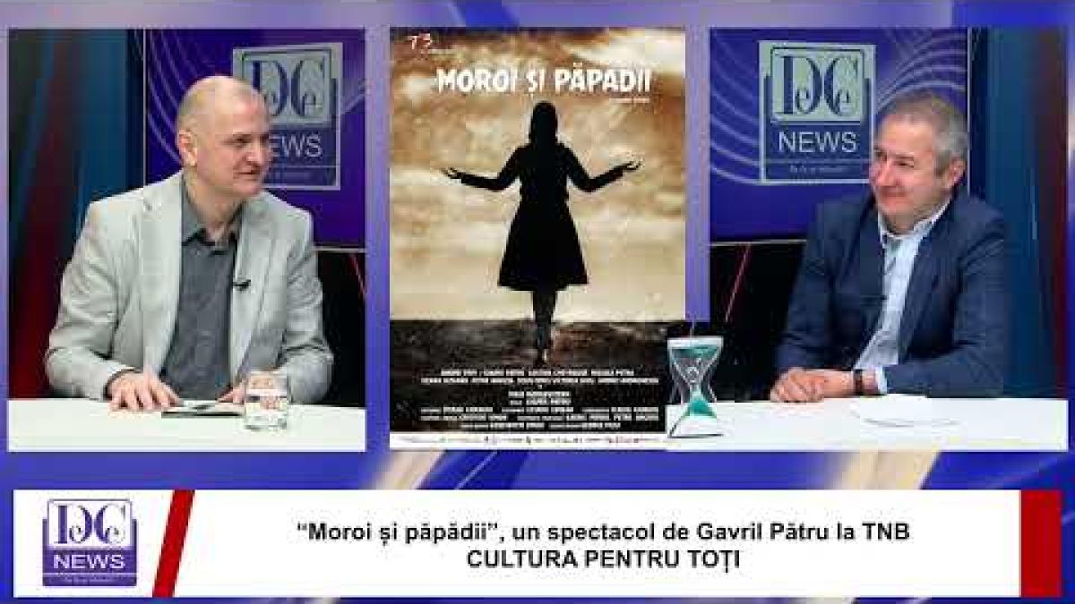 “Moroi și păpădii”, un spectacol de Gavril Pătru la TNBCULTURA PENTRU TOȚI