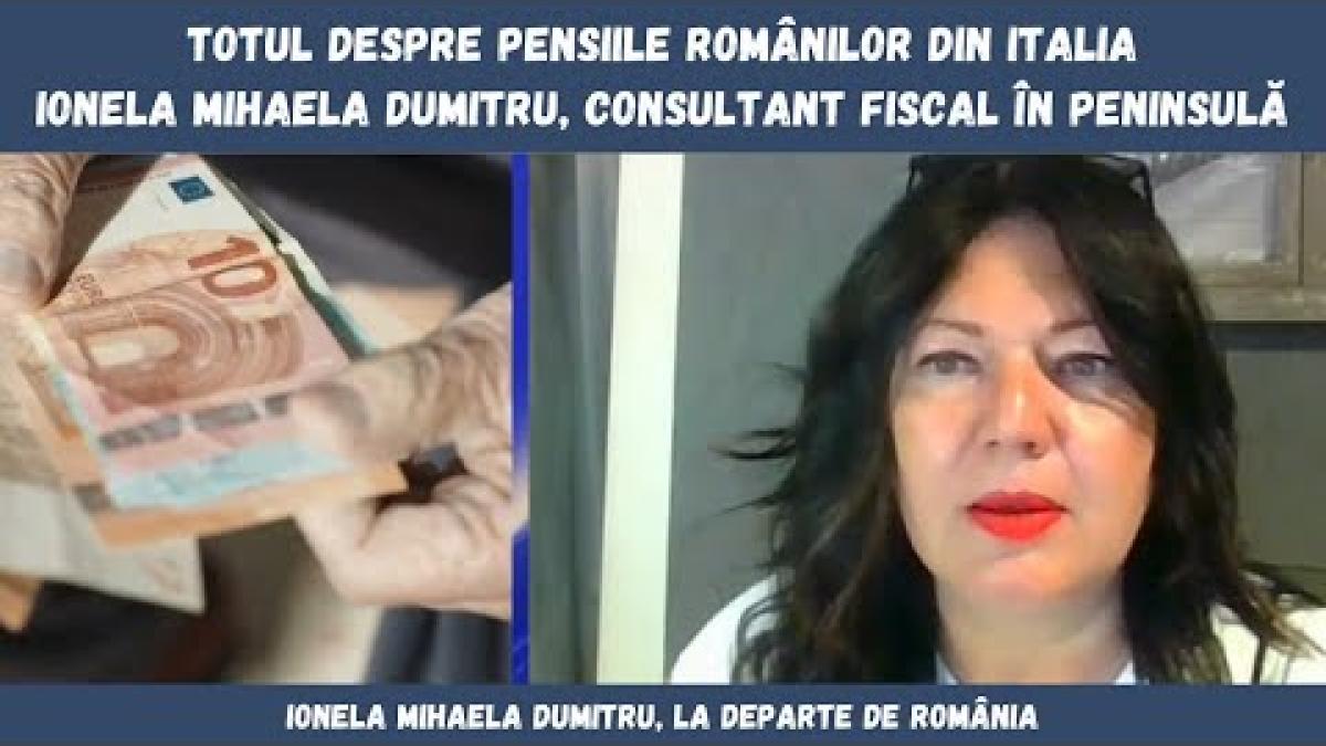Totul despre pensiile românilor din Italia. Ionela Mihaela Dumitru, consultant fiscal în peninsulă