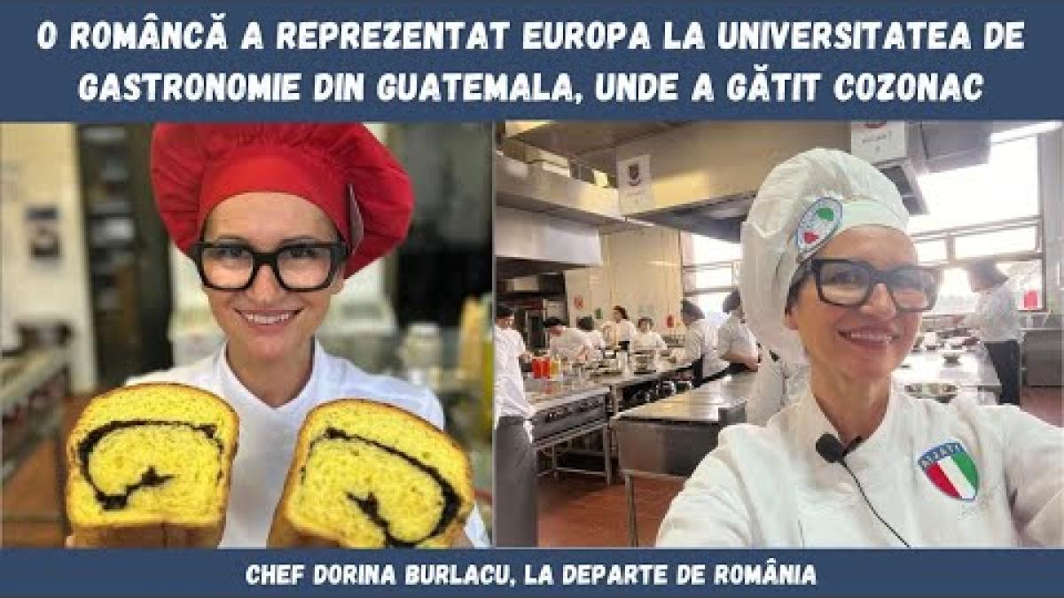 O româncă a reprezentat Europa la Universitatea de Gastronomie din Guatemala, unde a gătit cozonac