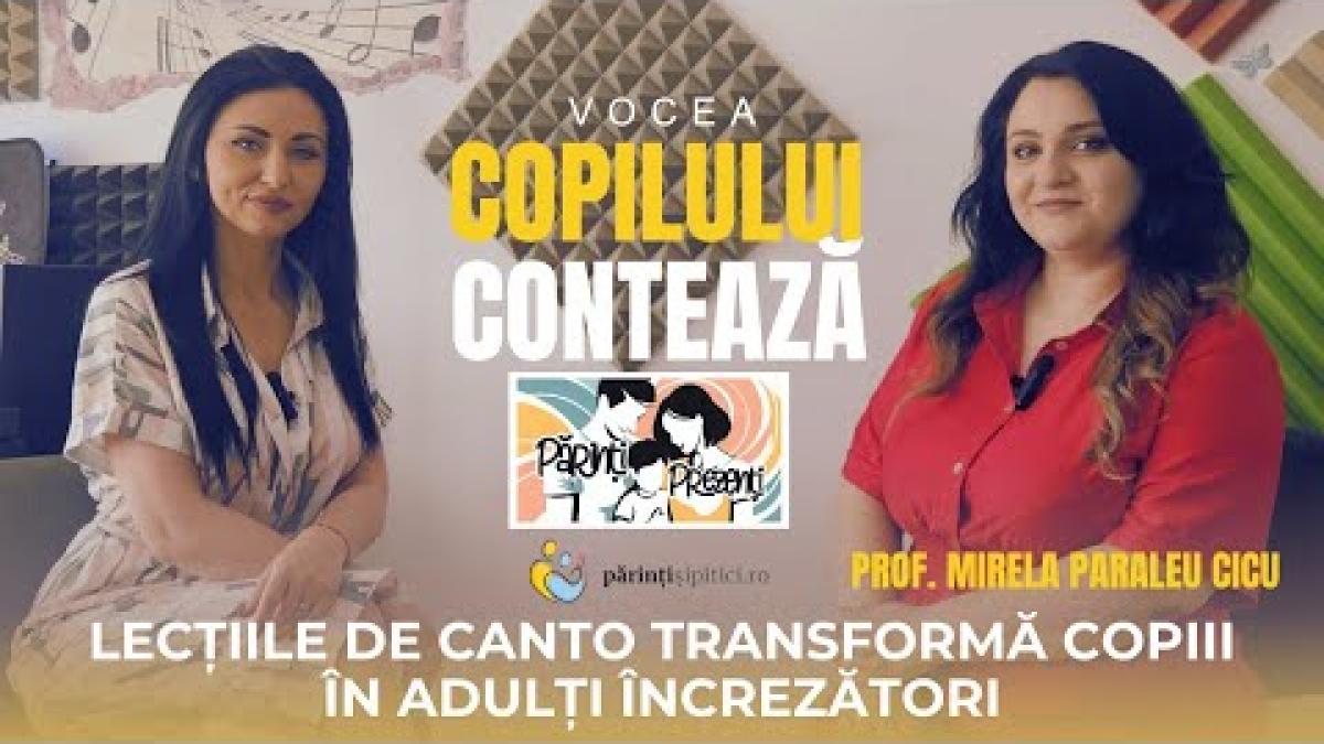 Canto pentru copii: încredere, concentrare, terapie. Prof. Mirela Paraleu Cicu, la Părinți Prezenți