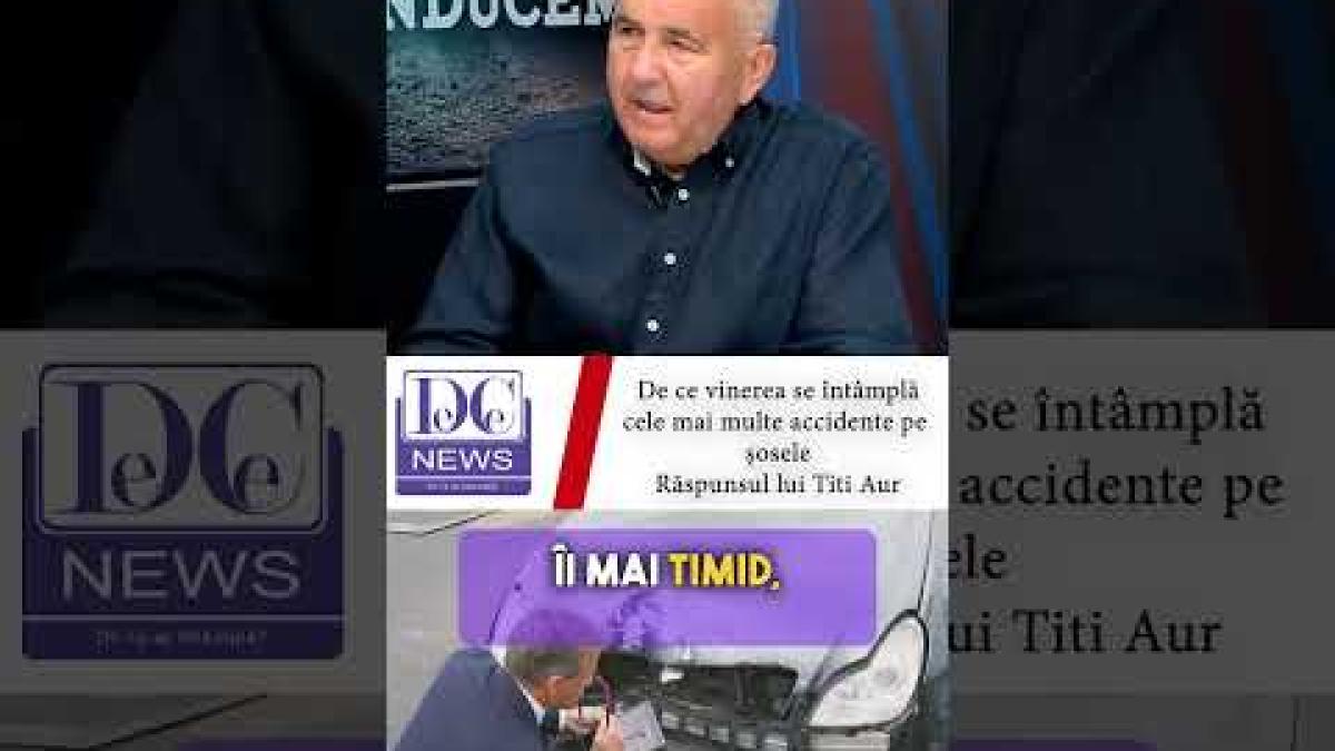 de ce apar vinerea cele mai multe accidente pe sosele raspunsul lui titi aur