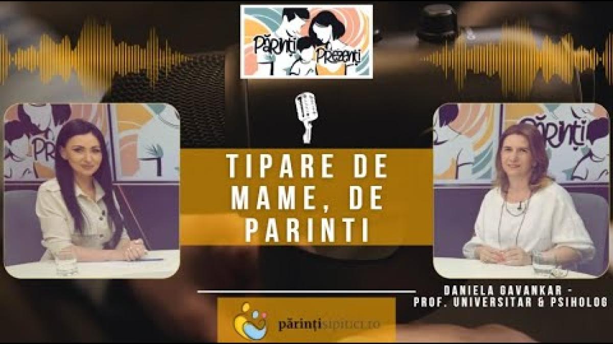 Tipare de părinți: Iubire care sufocă, control care rănește. Daniela Gavankar, la Părinți Prezenți