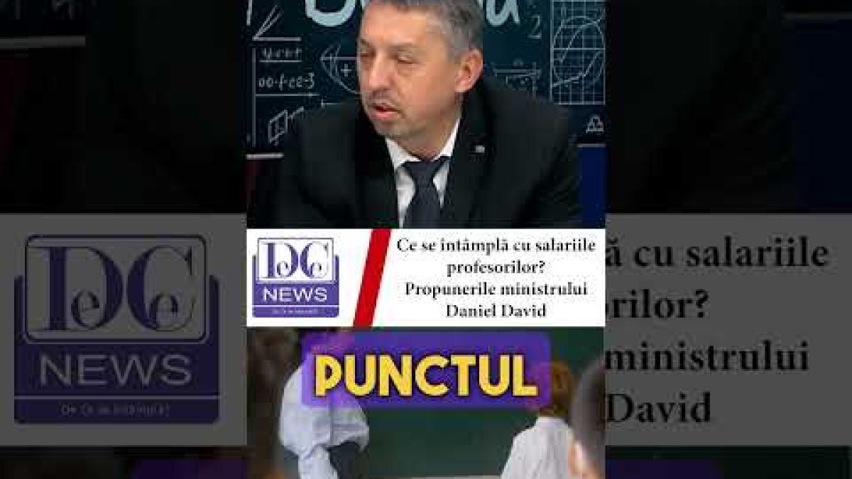 Ce se va întâmpla cu salariile profesorilor? Propunerile ministrului Educației, Daniel David