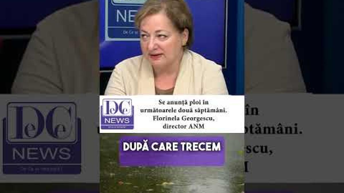 Se anunță ploi în următoarele două săptămâni. Declarațiile directorului ANM