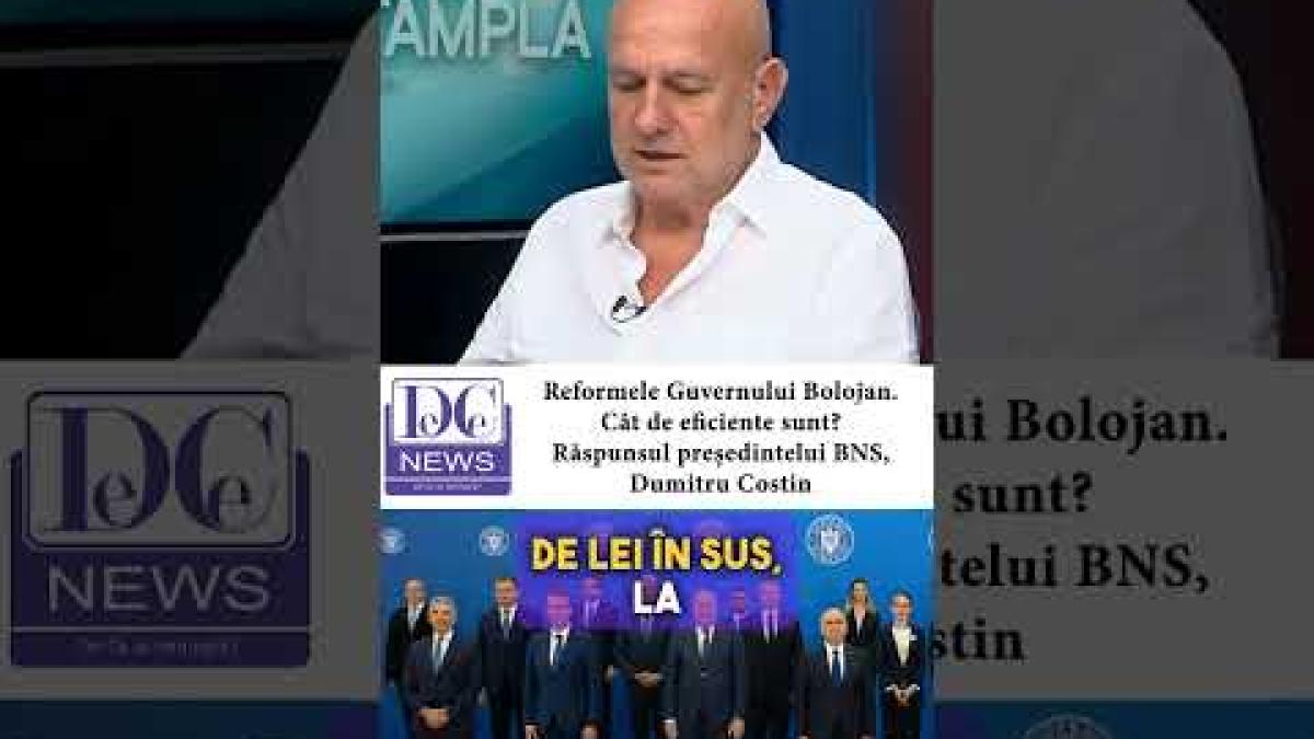 Reformele Guvernului Bolojan, cât de eficiente sunt? Răspunsul lui Dumitru Costin.