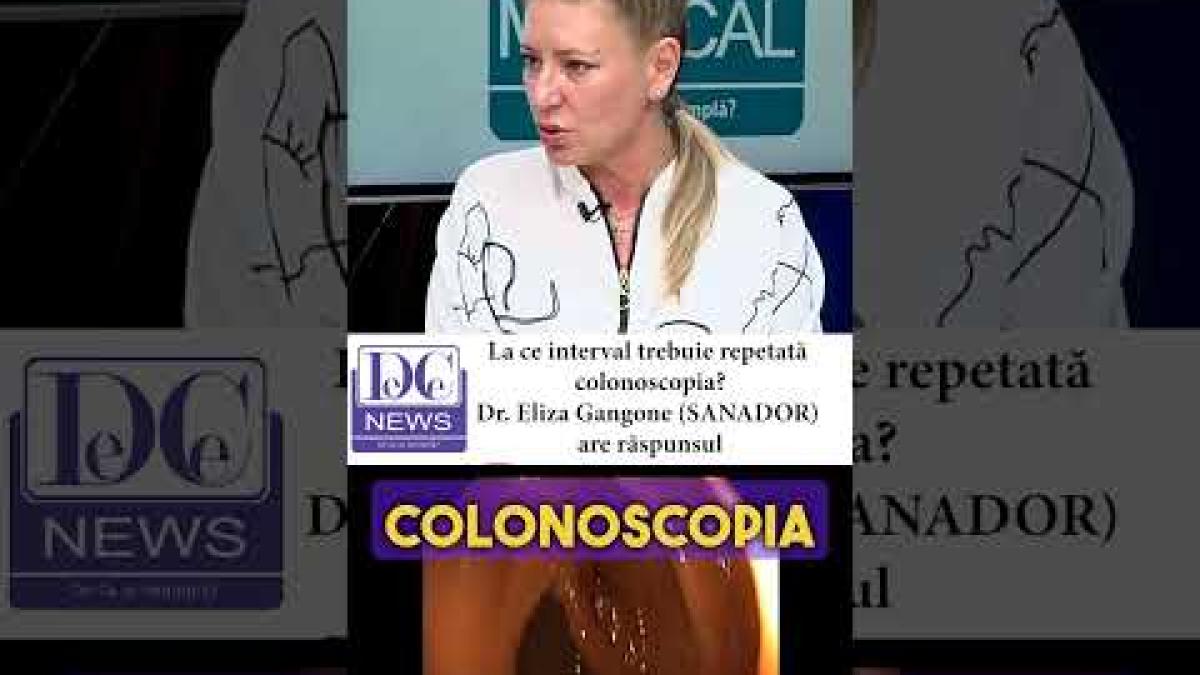 Dr Eliza Gangone explică când trebuie repetată colonoscopia în cazul depistării unor polipi
