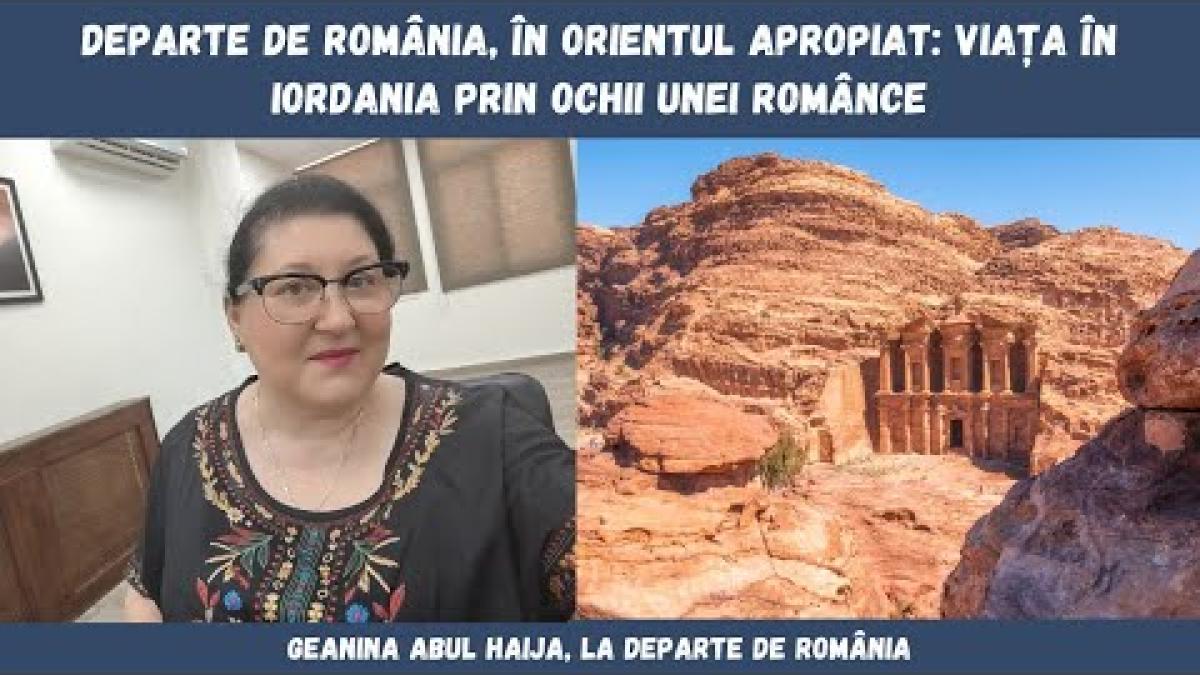 Departe de România, în Orientul Apropiat: viața în Iordania prin ochii unei românce