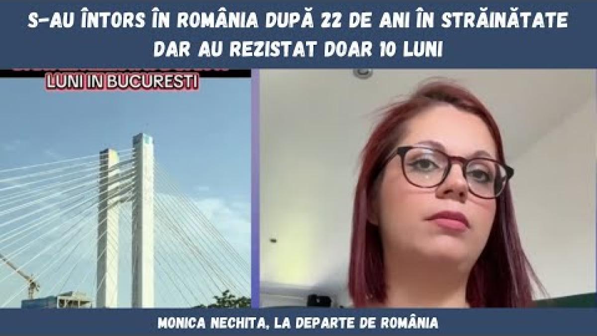 S-au întors în România după 22 de ani în străinătate dar au rezistat doar 10 luni